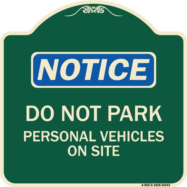 Signmission Do Not Park Personal Vehicles on Site Heavy-Gauge Aluminum Sign, 18" x 18", G-1818-24143 A-DES-G-1818-24143